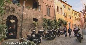 Rome, Italy: Vibrant Trastevere - Rick Steves’ Europe Travel Guide - Travel Bite
