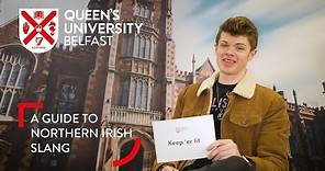 Queen's University Belfast - A Guide to Northern Irish Slang!