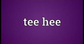 Tee hee Meaning