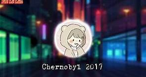 Chernobyl 2017 ( VIETSUB ) | Hauken x Meland
