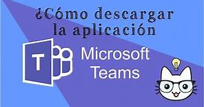 ¿Cómo descargar la aplicación de Microsoft Teams a tu computadora?