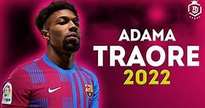 Adama Traoré 2022 - Welcome To Barcelona - Speed Show , Skills & Goals - HD