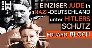 Eduard Bloch – Der einzige Jude Nazideutschlands unter dem Schutz Hitlers - Klara Hitler – Anschluss