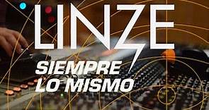 LINZE - Siempre Lo Mismo (Videoclip Oficial)