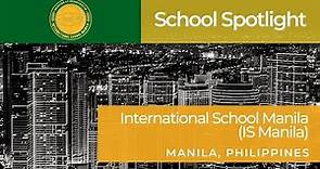 International School Manila (IS Manila) Manila, Philippines | School Spotlight