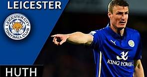 Robert Huth • Leicester • Magic Defensive Skills & Goals • HD 720p