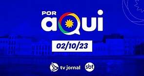 POR AQUI AO VIVO: Programa da TV JORNAL/SBT | 02.10.23