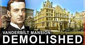 Why New York’s Largest Mansion EVER Was Demolished (Cornelius Vanderbilt II House)