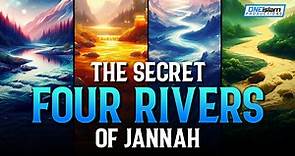 The Secret Four Rivers Of Jannah
