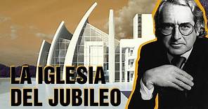 La MONUMENTAL obra de Richard Meier: LA IGLESIA DEL JUBILEO