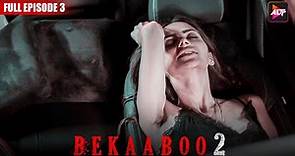 Bekaaboo Season 2 Full Episode 3 - Priya Banerjee, Poulomi Das, Jitendra Hirawat
