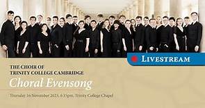 Choral Evensong - Thursday 16 November 2023 - from Trinity College Chapel
