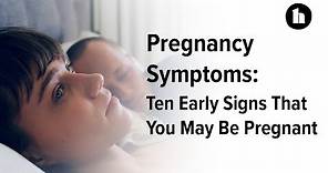 Pregnancy Symptoms: 10 Early Signs That You May Be Pregnant | Healthline