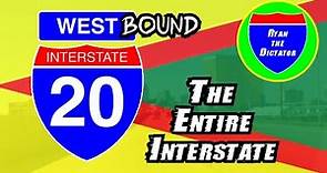 I-20 WESTBOUND: The Entire Interstate