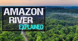 Amazon River Explained in under 3 Minutes