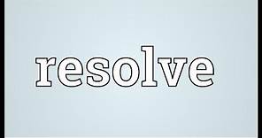 Resolve Meaning