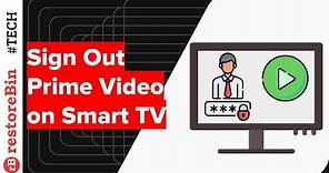 How to Logout Amazon Prime Video on Smart TV App?