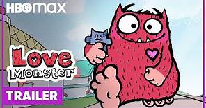 Love Monster | Official Trailer | HBO Max