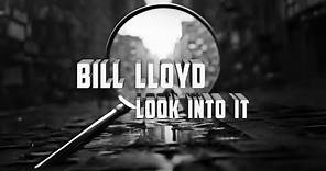 BILL LLOYD “Look Into It” (2024)