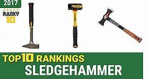 Best Sledgehammer Top 10 Rankings, Review 2017 & Buying Guide