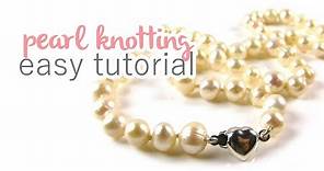 Pearl Knotting Tutorial | Beginner's Tutorial