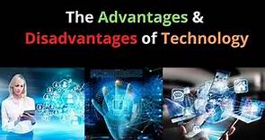 The Advantages & Disadvantages of Technology | Future of Technology