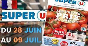 catalogue SUPER U du 28 juin au 9 juillet 2022 🌞⛔ Arrivage - FRANCE