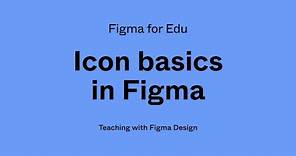 Figma for Edu: Icon basics in Figma.