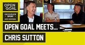 CHRIS SUTTON | Open Goal Meets... former Celtic, Blackburn & Chelsea Striker For Candid Interview