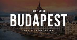 BUDAPEST City Guide | Hungary | Travel Guide