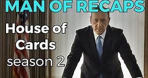 RECAP!!! - House of Cards: Season 2