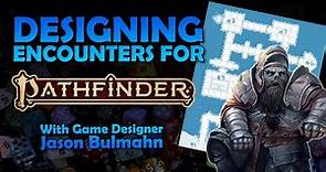 Pathfinder 2E Encounter Design | Tips and Tricks from Jason Bulmahn