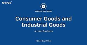 Consumer Goods and Industrial Goods