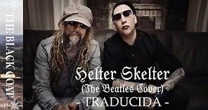 Marilyn Manson & Rob Zombie - Helter Skelter (The Beatles Cover) //TRADUCIDA//