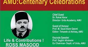 Sir Ross Masood I Life & Contributions I AMU : Centenary Celebrations