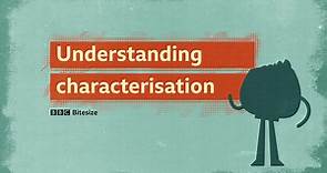 BBC Bitesize - KS3 English - Understanding characterisation