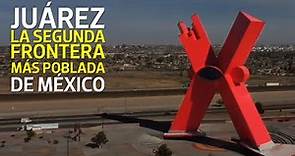Ciudad Juárez: El municipio con más habitantes de Chihuahua