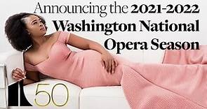 Announcing the 2021-2022 Washington National Opera Season