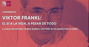 Viktor Frankl: el sí a la vida, a pesar de todo