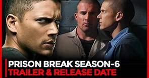 Prison Break Season 6 Trailer, Release Date & 2023 Updates