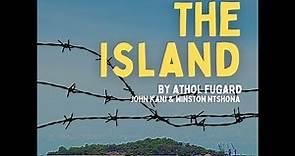 THE ISLAND by Athol Fugard, John Kani & Winston Ntshona TRAILER