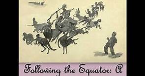 Following the Equator: A Journey Around the World by Mark TWAIN Part 2/3 | Full Audio Book