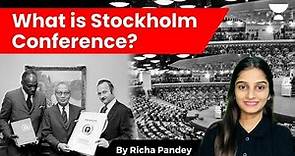 What is Stockholm Conference? United Nation Conference on the Human Environment 1972 | UPSC | Richa