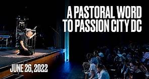 A Pastoral Word to Passion City Church DC - June 26, 2022