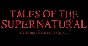 Tales Of The Supernatural (2014) Official Theatrical Trailer #1
