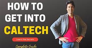 CALTECH | COMPLETE GUIDE ON HOW TO GET INTO CALTECH? College Admissions |College vlog