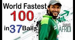 Shahid Afridi W.Record 100 off 37 Balls - Cric Chamber