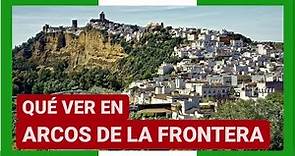 GUÍA COMPLETA ▶ Qué ver en la CIUDAD de ARCOS DE LA FRONTERA (ESPAÑA) 🇪🇸🌏 Turismo y viajes ANDALUCÍA