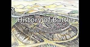 History of Battle - The Siege of Lachish (701 BCE)