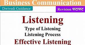 Listening, Effective listening, listening process, listening types, business communication, mba, bba